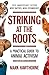 Striking at the Roots: A Pr...