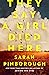 They Say a Girl Died Here by Sarah Pinborough
