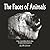 The Faces of Animals by ELLA BENNET