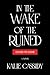 In the Wake of the Ruined (The Siren Mage #2)