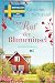 Der Ruf der Blumeninsel: Ein Schweden-Roman - Der neue Roman von Schwedens Feel-Good-Königin und SPIEGEL-Bestsellerautorin! (Die Blumeninsel-Reihe 3) (German Edition)