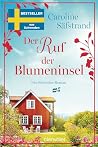 Der Ruf der Blumeninsel: Ein Schweden-Roman - Der neue Roman von Schwedens Feel-Good-Königin und SPIEGEL-Bestsellerautorin! (Die Blumeninsel-Reihe 3) (German Edition) Der Ruf der Blumeninsel: Ein Schweden-Roman - Der neue Roman von Schwedens Feel-Good-Königin und SPIEGEL-Bestsellerautorin! (Die Blumeninsel-Reihe 3) (German Edition)