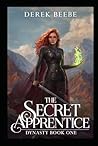 The Secret Apprentice: Dynasty Book 1, A High Fantasy Series (Dynasty, A High Fantasy Series)