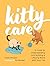 Kitty Care: A Guide to Understanding and Building a Lifelong Bond with Your Cat