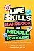 LIFE SKILLS HANDBOOK FOR MIDDLE SCHOOLERS by Susan Fintland MSW MA