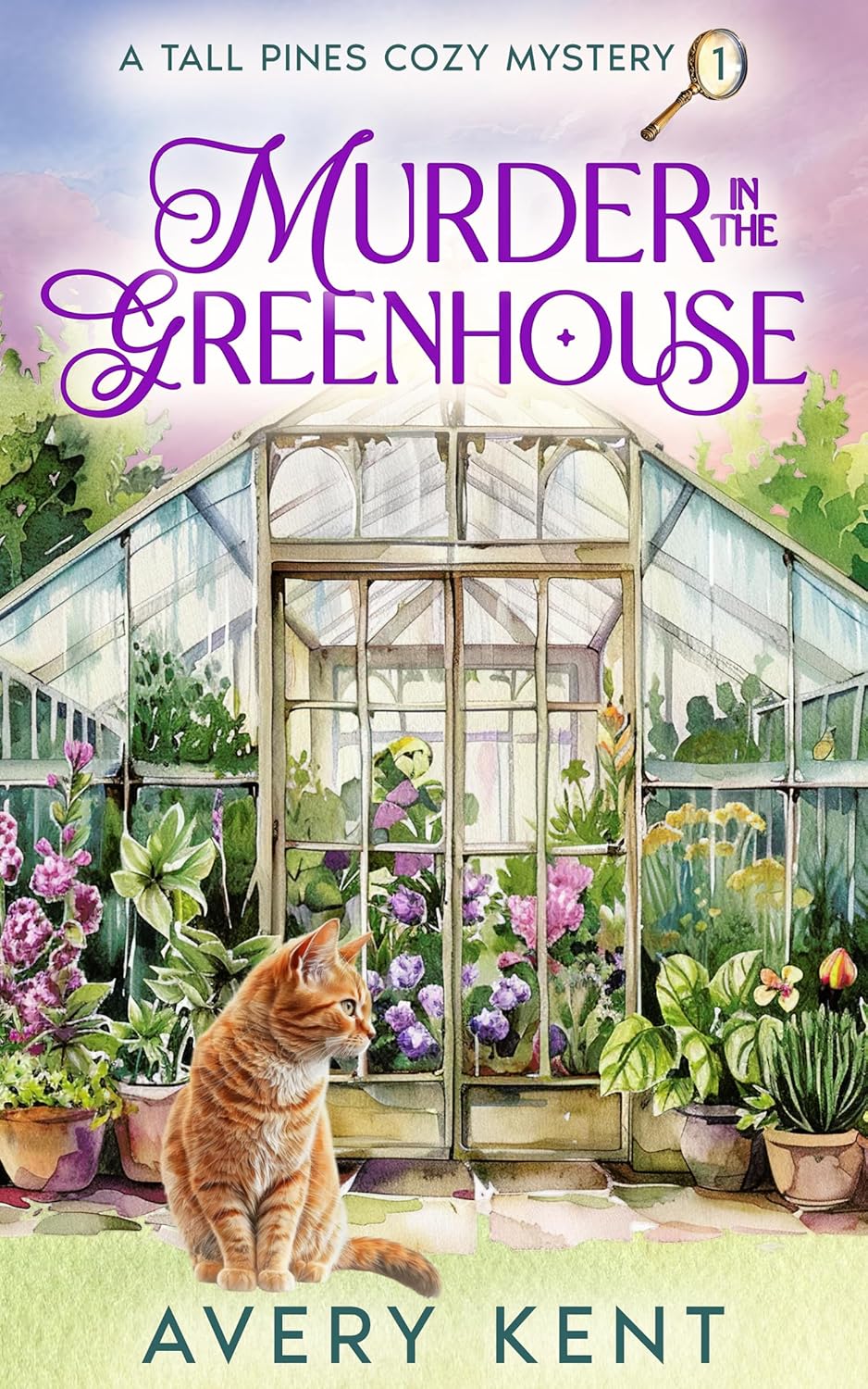 Murder in the Greenhouse (Tall Pines Cozy Mystery #1)