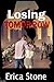 Losing Tomorrow by Erica Stone