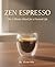 Zen Espresso: The 3-Minute ...