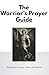 The Warrior's Prayer Guide