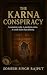 THE KARNA CONSPIRACY: An an...