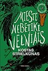 Mieste nebetiki velniais by Kostas Strielkūnas