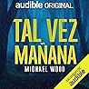 Tal vez mañana by Michael Wood