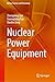 Nuclear Power Equipment (Nuclear Science and Technology)
