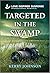 Targeted in the Swamp (Fore...