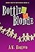 Bottle Blonde (Mercy Watts Mysteries, #11)