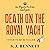 Death on the Royal Yacht: H...