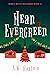 Mean Evergreen by A.W. Hartoin