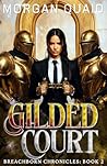 Gilded Court: Bre...