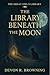 The Library Beneath the Moo...