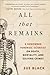 [Sue Black] All That Remains: A Renowned Forensic Scientist on Death, Mortality, and Solving Crimes