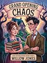 Grand Opening Chaos by Willow Jones