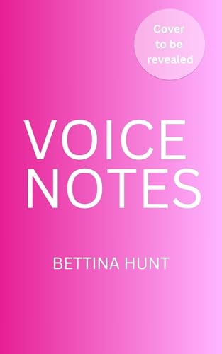 Voice Notes: A laugh-out-loud romantic comedy about love in the digital age (Kindle Edition)