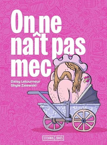 On ne nait pas mec (French Edition)