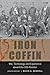 Iron Coffin: War, Technolog...