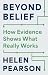 Beyond Belief: How Evidence Shows What Really Works