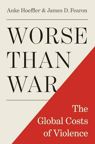 Worse than War: The Global Costs of Violence (Kindle Edition)