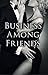 Business Among Friends