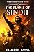 The Flame of Sindh: The Las...