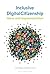 Inclusive Digital Citizenship: Ideas and Implementation (Digital Citizenship, Technology, and Libraries)