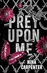 Prey Upon Me: A D...