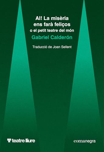 AI! La misèria ens farà feliços: o el petit teatre del món (Llum de guàrdia) (Catalan Edition)