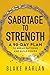 Sabotage to Strength: A 90-Day Plan to Break Patterns and Build Power