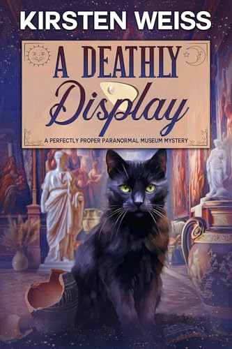 A Deathly Display: A Small Town Murder Mystery (A Perfectly Proper Paranormal Museum Mystery Book 11)
