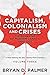 Capitalism, Colonialism, an...