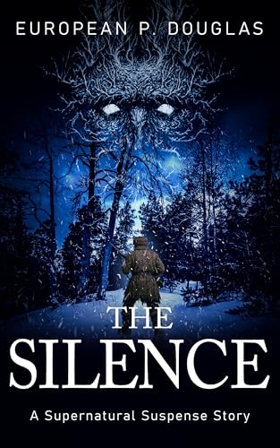 The Silence: A Supernatural Suspense Story (Evil Rising Series)