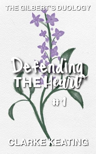 Defending The Heart: The Gilbert's Duology Book #1 (Kindle Edition)