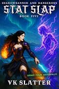Stat Slap 5: Shadowbanned and Dangerous: A Murderhobo LitRPG