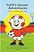 ToFE's Soccer Adventures: T...