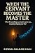 When the Servant Becomes th...