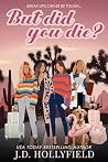 But did you Die? Book cover for But did you Die?