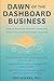 Dawn of the Dashboard Business by Eric Goeres