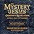 The Mystery of Jesus: From ...