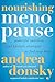 Nourishing Menopause: Powerful Nutrition and Lifestyle Strategies to Feel Your Best
