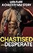 Chastised and Desperate : a...