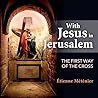 Book cover for With Jesus in Jerusalem: The First Way of the Cross
