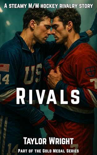 Rivals: A steamy alpha MM hockey story (Gold Medal)